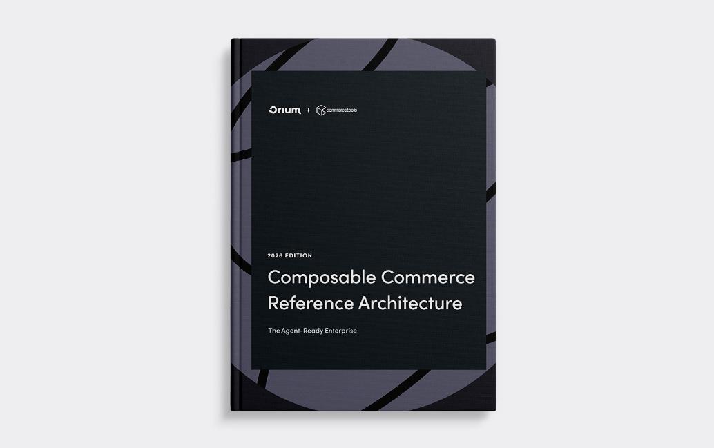 Cover of Orium and commercetools' report titled 'Composable Commerce Reference Architecture: The Agent-Ready Enterprise,' 2026 edition, displayed as a dark hardcover book.