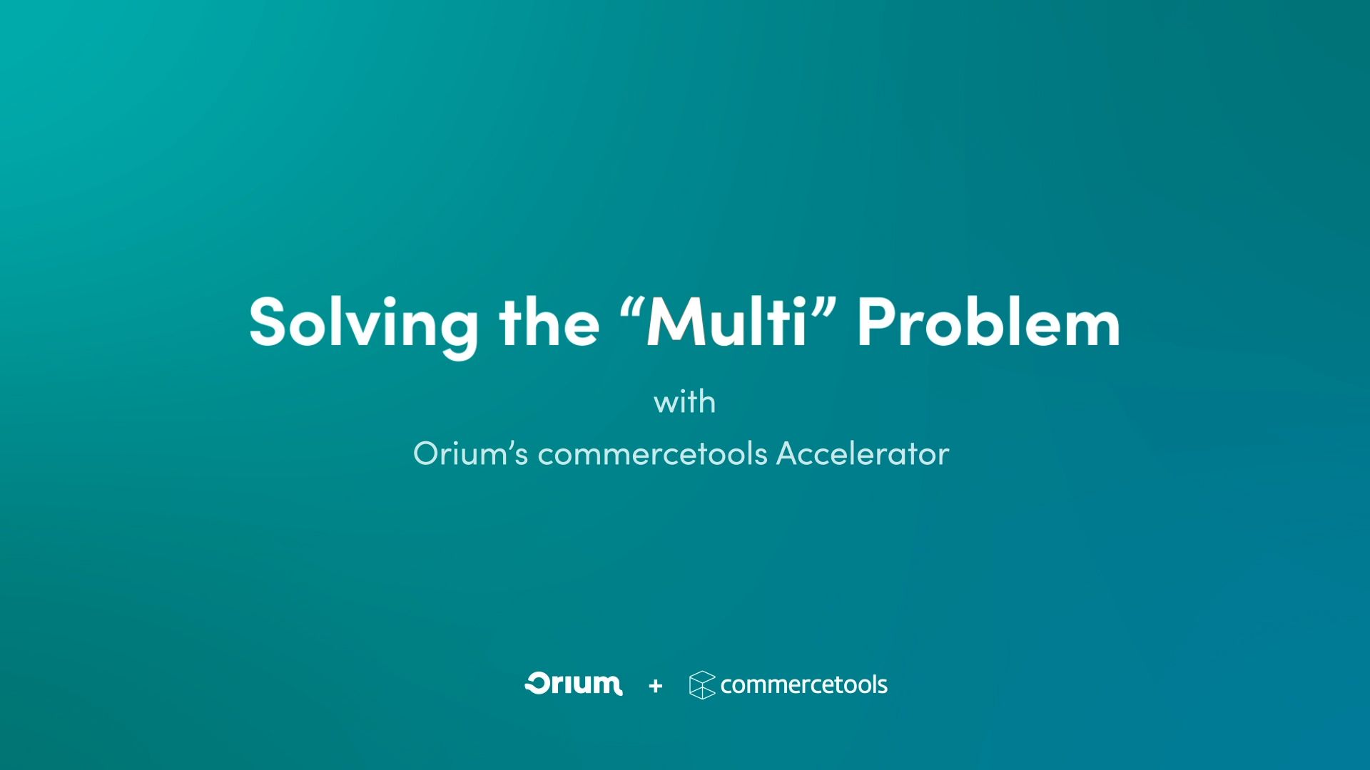 Commercetools Accelerator "Multi Problem" video cover.