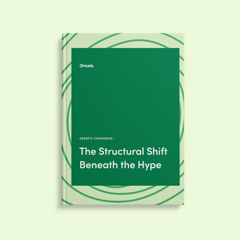 Cover of Orium's report titled 'Agentic Commerce: The Structural Shift Beneath the Hype,' displayed as a green hardcover book.