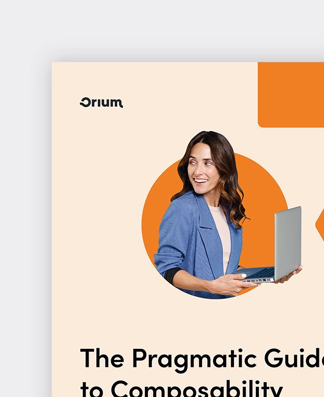 A ebook cover featuring a woman smiling while holding a laptop, shown beside the title “The Pragmatic Guide to Composability” and the Orium logo.